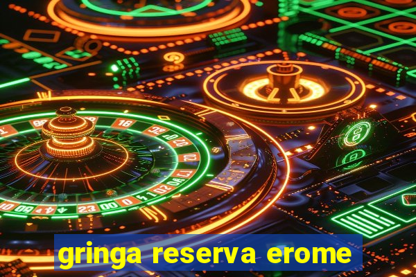 gringa reserva erome